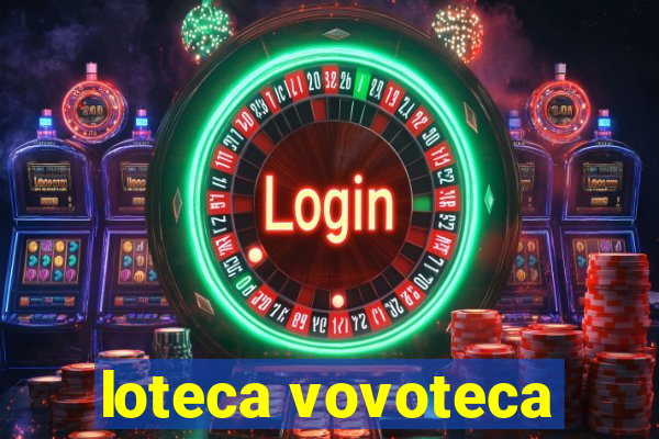 loteca vovoteca